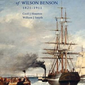 From Ulster to Canada: The Life and Times of Wilson Benson