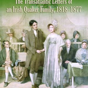That emigration tore Irish families apart is a given, but rarely is the separation chronicled across three generations. These hitherto unpublished letters describe the life of an Ulster Quaker shop-keeping family whose daughter married and emigrated in 1818. They bring out the fears of parents who will never see their child again and the preoccupations of sisters and brothers who remained behind, caring for the parents and themselves hoping just as much for material success, romance and marriage, as well as for spiritual fulfilment. They reveal along the way the situation of Irish Friends in the first half of the nineteenth century, and the difficulties of making one’s way, whether in unsettled Tyrone or settler upstate New York. Among other things, just about everyone who was anyone in Dungannon and its hinterland is mentioned – for good or ill. Armagh, Dublin and Lisburn also feature, as do New York, Buffalo and Collins. There is everything here, from jilting to murders, bankruptcies to fashions, potato prices to politics. The events of the times stud the background. In Ireland, visits by Dungannon’s absentee landlords, the proscription of unionist and nationalist parades, O’Connell’s trial for sedition, the possibility ‘of propelling vessels by steam’, Queen Victoria’s opening of the Queen’s College, Belfast. In America, an encounter with Napoleon’s brother, the opening of the Erie Canal, the ball given in New York for Charles Dickens, the abolitionist cause, various presidential elections, P. T. Barnum’s hoax exhibition of the ‘Feejee Mermaid’. These couple of hundred simple family letters throw a candid but sympathetic light on life as it was lived in Ulster and on the Lake Erie shore nearly two centuries ago. Educated at Campbell College, Belfast and Trinity College, Dublin, Bill Jackson retired in 1999 from a career with Oxfam, the Irish public service and the United Nations.