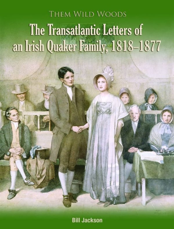That emigration tore Irish families apart is a given, but rarely is the separation chronicled across three generations. These hitherto unpublished letters describe the life of an Ulster Quaker shop-keeping family whose daughter married and emigrated in 1818. They bring out the fears of parents who will never see their child again and the preoccupations of sisters and brothers who remained behind, caring for the parents and themselves hoping just as much for material success, romance and marriage, as well as for spiritual fulfilment. They reveal along the way the situation of Irish Friends in the first half of the nineteenth century, and the difficulties of making one’s way, whether in unsettled Tyrone or settler upstate New York. Among other things, just about everyone who was anyone in Dungannon and its hinterland is mentioned – for good or ill. Armagh, Dublin and Lisburn also feature, as do New York, Buffalo and Collins. There is everything here, from jilting to murders, bankruptcies to fashions, potato prices to politics. The events of the times stud the background. In Ireland, visits by Dungannon’s absentee landlords, the proscription of unionist and nationalist parades, O’Connell’s trial for sedition, the possibility ‘of propelling vessels by steam’, Queen Victoria’s opening of the Queen’s College, Belfast. In America, an encounter with Napoleon’s brother, the opening of the Erie Canal, the ball given in New York for Charles Dickens, the abolitionist cause, various presidential elections, P. T. Barnum’s hoax exhibition of the ‘Feejee Mermaid’. These couple of hundred simple family letters throw a candid but sympathetic light on life as it was lived in Ulster and on the Lake Erie shore nearly two centuries ago. Educated at Campbell College, Belfast and Trinity College, Dublin, Bill Jackson retired in 1999 from a career with Oxfam, the Irish public service and the United Nations.